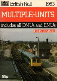 British Rail 1983: Multiple-Units Includes All DMUs and EMUs by Marsden, Colin J - 1983