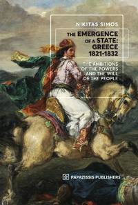 The emergence of a state: Greece 1821-1832