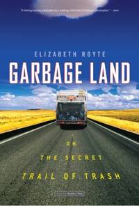 Garbage Land : On the Secret Trail of Trash