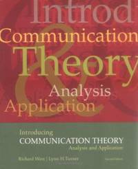 Introducing Communication Theory : Analysis and Application by Lynn H. Turner; Richard L. West - 2003