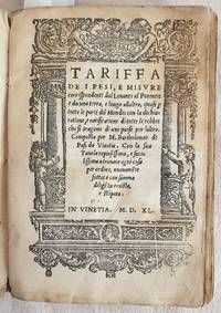 TARIFFA DE I PESI E MISURE CORRISPONDENTI DAL LEVANTE AL PONENTE E DA UNA TERRA E LUOGO ALL&amp;#146;ALTRO QUALI TUTTE LE PARTI DIL MONDO by BARTHOLOMEO DI PASI DA VINETIA - 1540