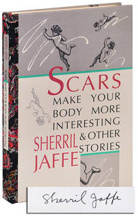 SCARS MAKE YOUR BODY MORE INTERESTING & OTHER STORIES - DELUXE ISSUE, SIGNED W/ORIGINAL ARTWORK