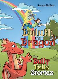 Duluth the Dragon: The Bully Tells Stories