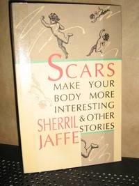 cover of Scars Make Your Body More Interesting And Other Stories