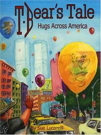 T. Bear&#039;s Tale: Hugs Across America by Lucarelli, Sue