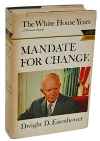 The White House Years: Mandate for Change, 1953-56 by Eisenhower, Dwight D - 1963