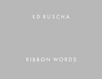 Ed Ruscha: Ribbon Words