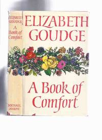 cover of A Book of Comfort -by Elizabeth Goudge (passages inc. Weight of Glory; An Otter; Journey of the Magi; The Pasture; Autumn Apples; Kindness; Gitanjali; Poem in October; The Ragged Wood, etc)