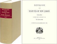 Revision of the Statutes of New Jersey 1877 by New Jersey. Paul Axel-Lute (New Introduction) - Hardcover - 2005 - from The Lawbook Exchange Ltd (SKU: 43579)