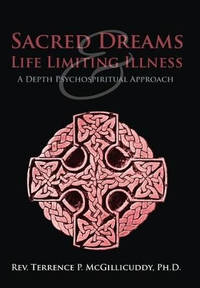 Sacred Dreams & Life Limiting Illness: A Depth Psychospiritual Approach