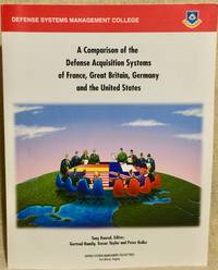 A Comparison of the Defense Acquisition Systems of France, United Kingdom, Germany and the United States de Tony Kausal, Editor - 1999