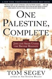 One Palestine, Complete : Jews and Arabs under the British Mandate