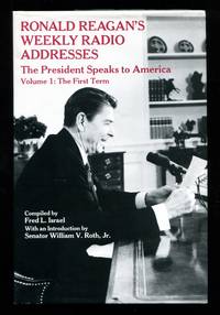 image of Ronald Reagan's Weekly Radio Addresses: The President Speaks to America; Volume 1: The First Term