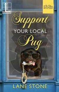 Support Your Local Pug by Lane Stone - 2018-08-28