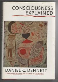 Consciousness Explained by Dennett, Daniel C - 1991