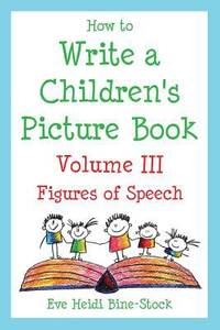 How to Write a Children's Picture Book Volume III : Learning from Fish Is Fish, Lyle, Lyle,...
