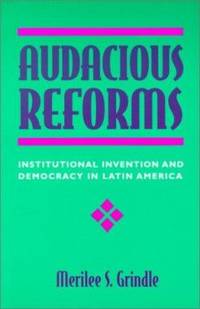 Audacious Reforms: Institutional Invention and Democracy in Latin America