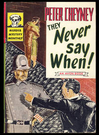 They Never Say When! by Cheyney, Peter - 1946