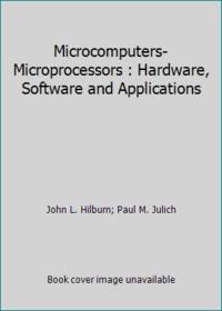 Microcomputers-Microprocessors : Hardware, Software and Applications