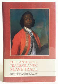 The Fante and the Transatlantic Slave Trade by Rebecca Shumway - 2011