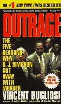 Outrage : The Five Reasons Why O. J. Simpson Got Away with Murder