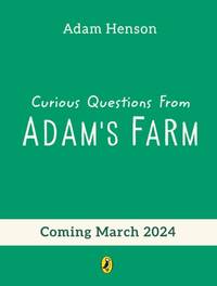Curious Questions From Adam’s Farm