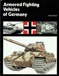 ARMOURED FIGHTING VEHICLES OF GERMANY: WORLD WAR II