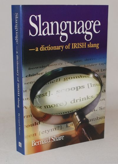 Slanguage a Dictionary of Irish Slang.