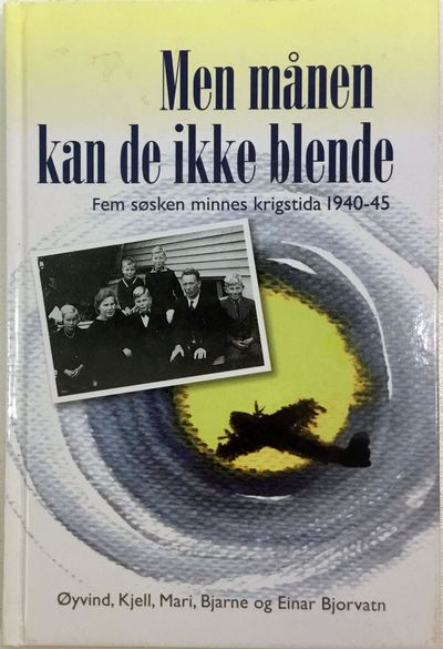 Men månen kan de ikke blende. Fem søsken minnes…