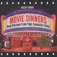 Movie Dinners: Reel Recipes from Your Favourite Films