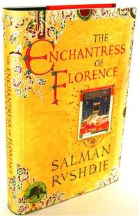 THE ENCHANTRESS OF FLORENCE - SIGNED by Rushdie, Salman - 2008