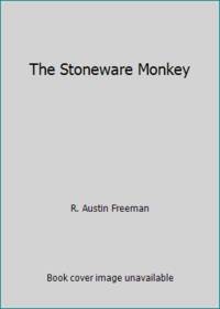 The Stoneware Monkey: & the Penrose Mystery; Two Dr. Thorndyke Novels