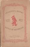 The Centennial History of the Battle of Bennington