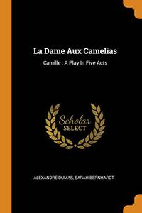 cover of La Dame Aux Camelias: (camille): A Play in Five Acts