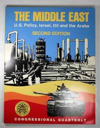 The Middle East: U.S. policy, Israel, oil and the Arabs