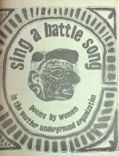 Sing a Battle Song: Poems by Women in the Weather Underground Organization