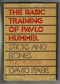 The Basic Training of Pavlo Hummel and Sticks and Bones (Plays) by Rabe, David - 1973