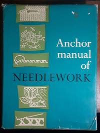 Anchor Manual of Needlework by Anonymous - 1968