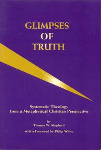 cover of Glimpses of Truth: Systematic Theology from a Metaphysical Christian Perspective