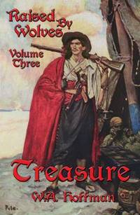 Treasure : Raised by Wolves, Volume Three