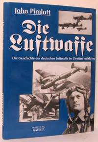 Die Luftwaffe. Die Geschichte der deutschen…