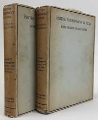 BRITISH GOVERNMENT IN INDIA. THE STORY OF THE VICEROYS AND GOVERNMENT HOUSES [TWO VOLUMES]