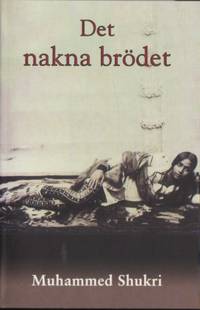 Det nakna brödet. En självbiografisk berättelse.