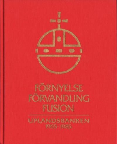 Förnyelse förvandling fusion. Uplandsbanken…