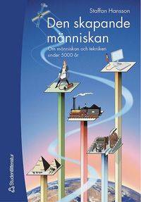 Den skapande människan. Om människan och tekniken…