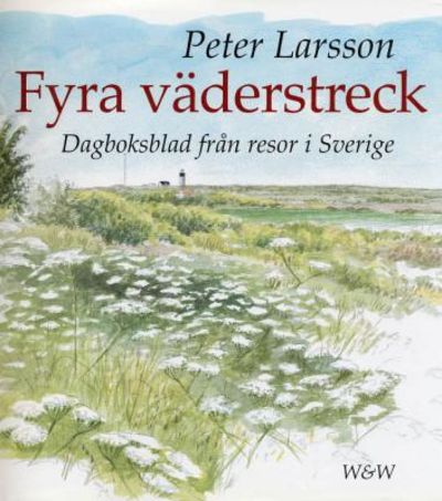 Fyra väderstreck. Dagboksblad från resor i…