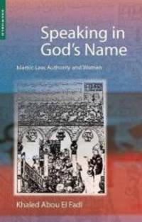 image of Speaking in God's Name: Islamic Law, Authority and Women