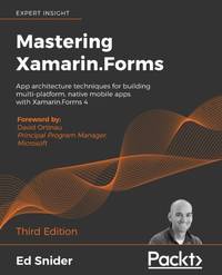 Mastering Xamarin.Forms - Third Edition: App architecture techniques for building multi-platform,...