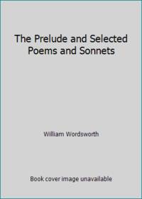 The Prelude and Selected Poems and Sonnets