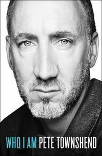 Who I Am : A Memoir by Pete Townshend - 2012